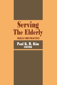 Paperback Serving the Elderly: Skills for Practice Book