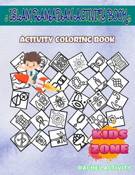 Islam Ramadan Activity Book: Fasting, Book, Carpet, Ketupat, Amulet, Muslim, Moon, Lantern For Boys Ages 8-12 Picture Quizzes Words Activity And Coloring Book 45 Activity