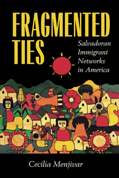 Paperback Fragmented Ties: Salvadoran Immigrant Networks in America Book