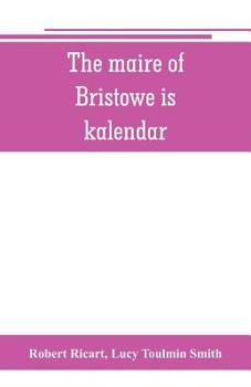 Paperback The maire of Bristowe is kalendar Book