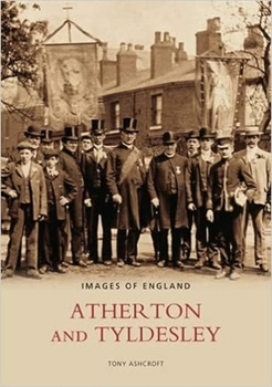 Paperback Atherton and Tyldsley: Images of England Book