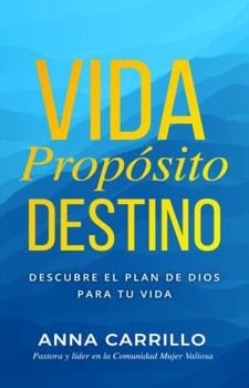Paperback Vida, Propósito y Destino: Descubre el plan de Dios para tu vida (Spanish Edition) [Spanish] Book