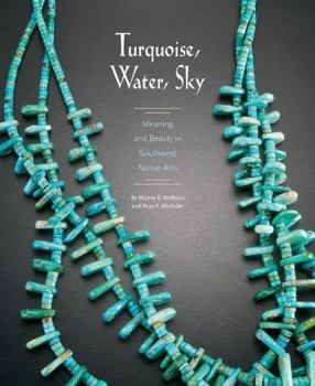 Paperback Turquoise, Water, Sky: Meaning and Beauty in Southwest Native Arts Book