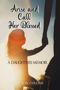 Paperback Arise and Call Her Blessed: A Daughter's Memoir Book