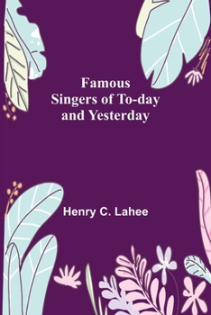 Paperback Famous Singers of To-day and Yesterday Book