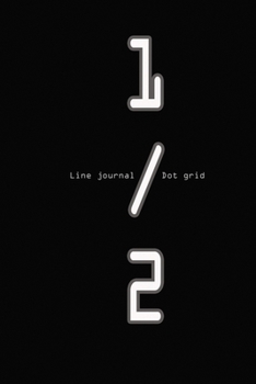 line journal 1/2 dot grid: notebook for writing and drawing line journal and dot grid 6x9 inchs 120 pages for student , teen , adult,girl . font 1/2 design
