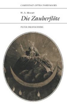 W. A. Mozart: Die Zauberflöte (Cambridge Opera Handbooks) - Book  of the Cambridge Opera Handbooks