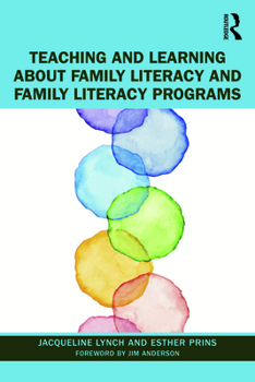 Paperback Teaching and Learning about Family Literacy and Family Literacy Programs Book