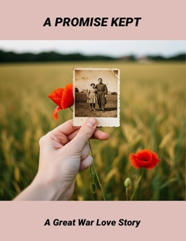 Paperback A Promise Kept: A Great War Love Story Book
