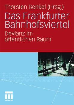 Paperback Das Frankfurter Bahnhofsviertel: Devianz Im Öffentlichen Raum [German] Book