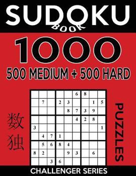 Paperback Sudoku Book 1,000 Puzzles, 500 Medium and 500 Hard: Sudoku Puzzle Book With Two Levels of Difficulty To Improve Your Game Book