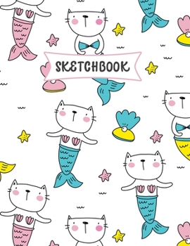 Sketchbook: Chatte Sir�ne Carnet de croquis pour enfants Pratique du dessin et du griffonnage Livre de croquis amusant pour les tout-petits Grandes pages blancs (21.59 x 27.94 cm)