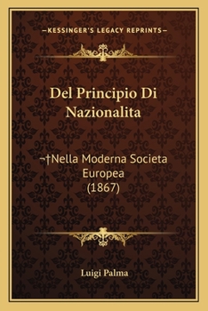 Del Principio Di Nazionalita:  Nella Moderna Societa Europea (1867)