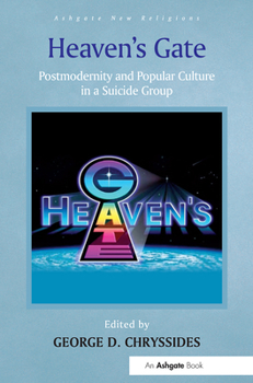 Heaven's Gate: Postmodernity and Popular Culture in a Suicide Group - Book  of the Routledge New Religions