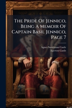 Paperback The Pride Of Jennico, Being A Memoir Of Captain Basil Jennico, Page 7 Book