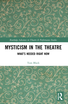 Paperback Mysticism in the Theater: What's Needed Right Now Book