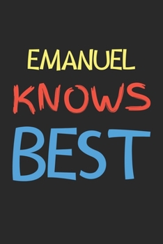 Paperback Emanuel Knows Best: Lined Journal, 120 Pages, 6 x 9, Emanuel Personalized Name Notebook Gift Idea, Black Matte Finish (Emanuel Knows Best Book