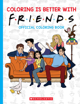 Paperback Coloring Is Better with Friends: Official Coloring Book