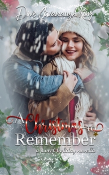 A Christmas To Remember: A Sweet Holiday Novella