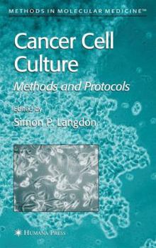 Hardcover Cancer Cell Culture: Methods and Protocols (Methods in Molecular Medicine) Book