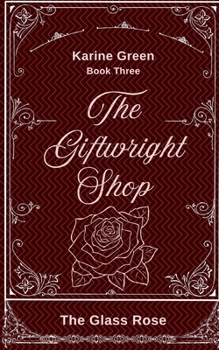 Paperback The Giftwright Book 3: The Glass Rose Book