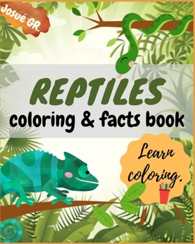 Paperback Reptiles Coloring & Facts Book: learn coloring!: Animals like: Dinosaur, Komodo Dragon, Turtle, Iguana, Gecko. All ages ( 4 5 6 7 8 9 10...) Learn whi Book