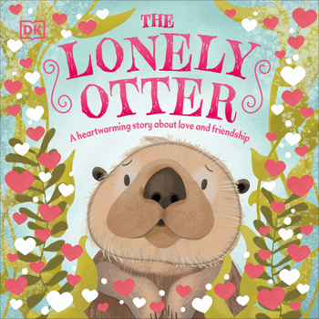 Board book The Lonely Otter: A Heart-Warming Story about Love and Friendship Book