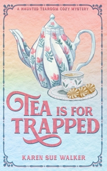Paperback Tea is for Trapped: A Haunted Tearoom Cozy Mystery With Recipes Book