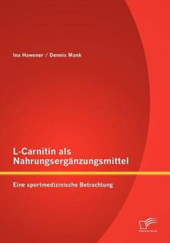 Paperback L-Carnitin als Nahrungsergänzungsmittel: Eine sportmedizinische Betrachtung [German] Book