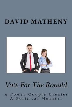 Paperback Vote For The Ronald: A Power Couple Creates A Political Monster Book
