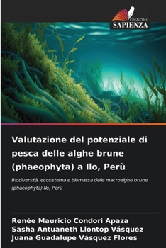 Paperback Valutazione del potenziale di pesca delle alghe brune (phaeophyta) a Ilo, Perù [Italian] Book