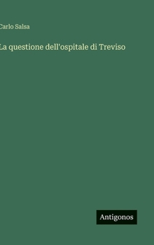 Hardcover La questione dell'ospitale di Treviso [Italian] Book
