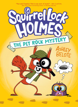Squirrel Lock Holmes #1: The Pet Rock Mystery: (A Graphic Novel)