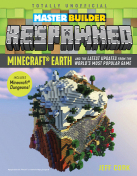 Paperback Master Builder Respawned: Minecraft Earth and the Latest Updates from the World's Most Popular Game Book