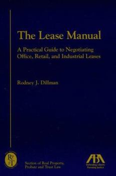 The Lease Manual: A Practical Guide to Negotiating Office, Retail and Industrial Leases