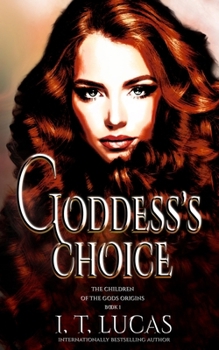 Goddess’s Choice (The Children Of The Gods Origins, #1)