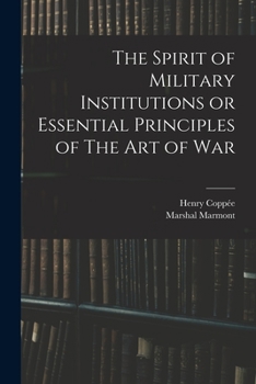 Paperback The Spirit of Military Institutions or Essential Principles of The Art of War Book