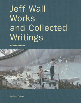 Hardcover Jeff Wall: Works and Collected Writings Book