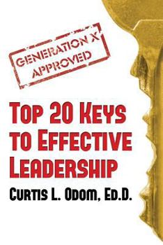 Paperback Generation X Approved - Top 20 Keys to Effective Leadership Book