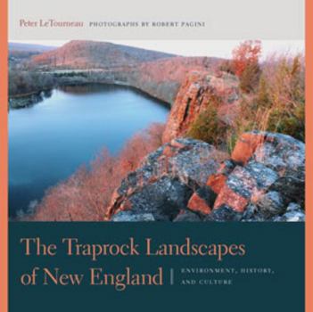 Paperback The Traprock Landscapes of New England: Environment, History, and Culture Book