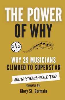 Paperback The Power of Why 29 Musicians Climbed to Superstar Book