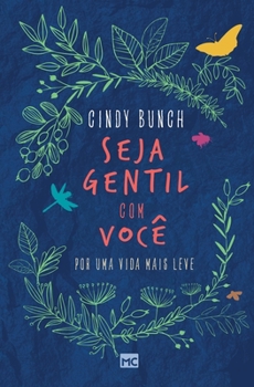 Paperback Seja gentil com você: Por uma vida mais leve [Portuguese] Book