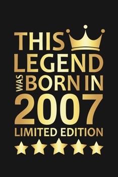 This Legend Was Born In 2007 Limited Edition: Happy 13th Birthday 13 Year Old Birthday Gift