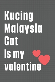 Paperback Kucing Malaysia Cat is my valentine: For Kucing Malaysia Cat Fans Book