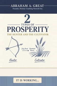 2 Types of Prosperity: The Hunter and The Cultivator