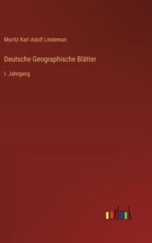 Deutsche Geographische Blätter: I. Jahrgang (German Edition)