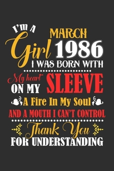 I'm A March Girl 1986 I Was Born With My Heart On My Sleeve A Fire In My Soul And A Mouth I Cant Control Thank You For Understanding: Composition ... For Diary, Doodling, Happy Birthday Gift