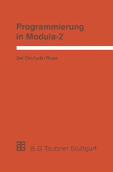 Paperback Programmierung in Modula-2: Eine Einführung in Das Modulare Programmieren Mit Anwendungsbeispielen Unter Unix, Ms-DOS Und Tos [German] Book