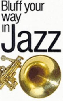 Paperback Bluff Your Way in Jazz (Bluffer's Guides) Book