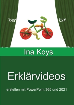 Paperback Erklärvideos: erstellen mit PowerPoint 365 und 2021 [German] Book